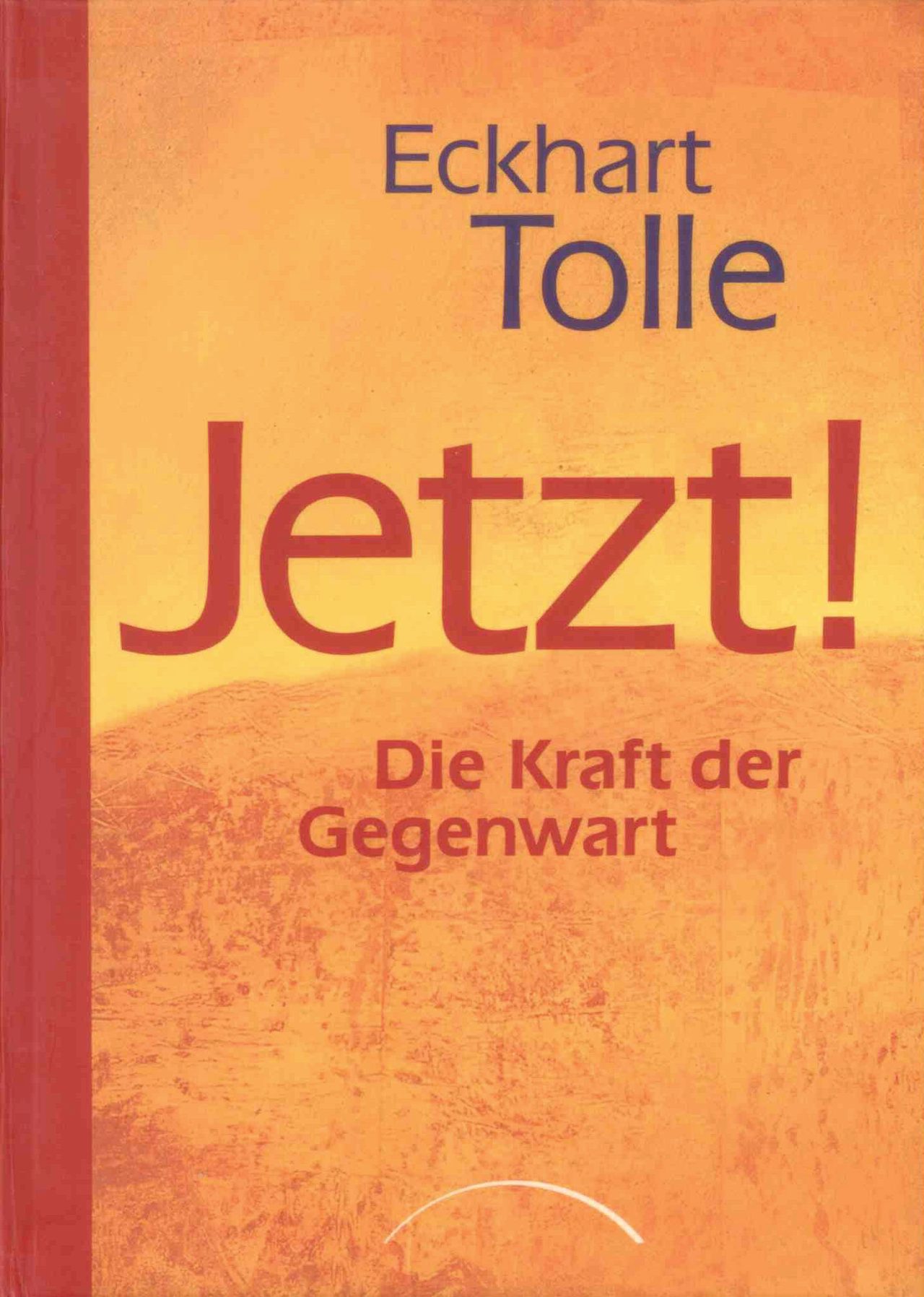 Buchcover: „Jetzt! Die Kraft der Gegenwart“ von Eckhart Tolle