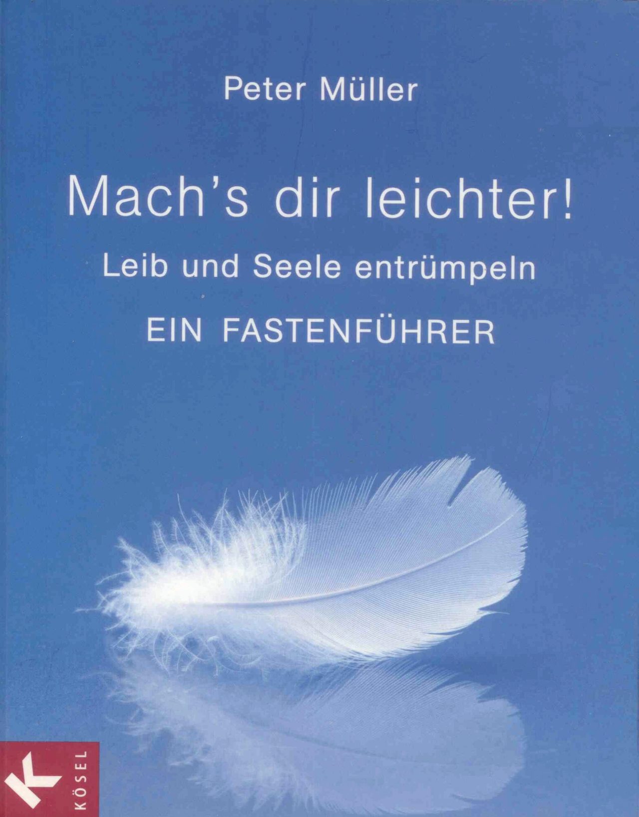 Buchcover: „Mach’s dir leichter!“ von Peter Müller